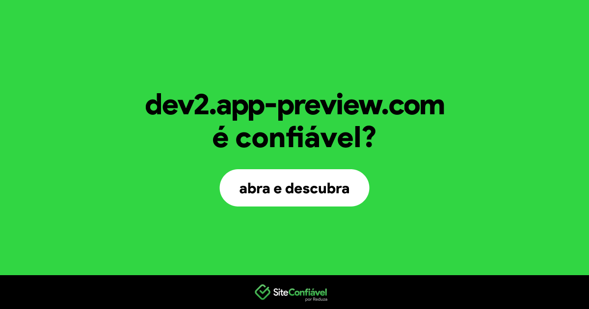O site dev2.app-preview.com é confiável?