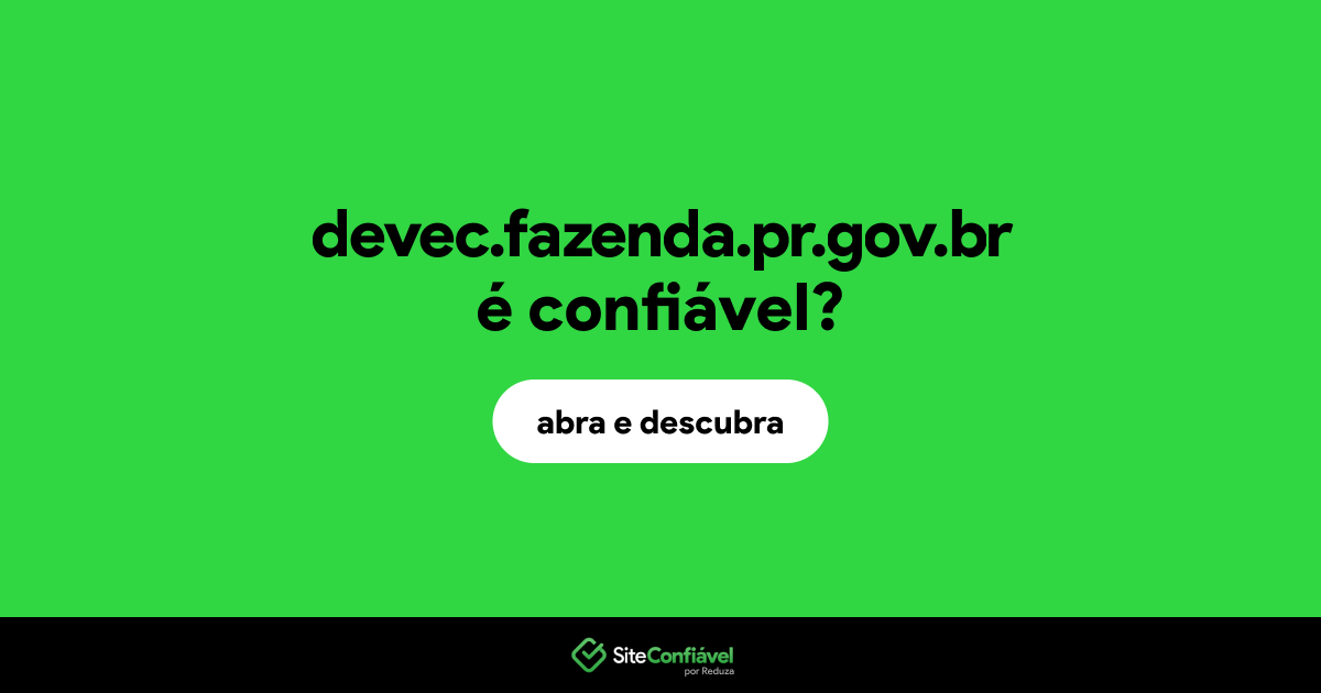 O site devec.fazenda.pr.gov.br é confiável?