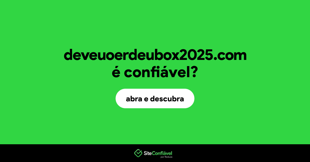 O site deveuoerdeubox2025.com é confiável?