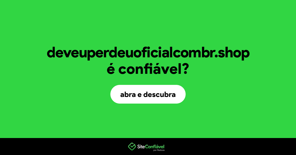 O site deveuperdeuoficialcombr.shop é confiável?