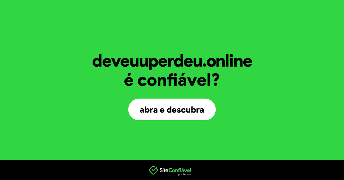 O site deveuuperdeu.online é confiável?