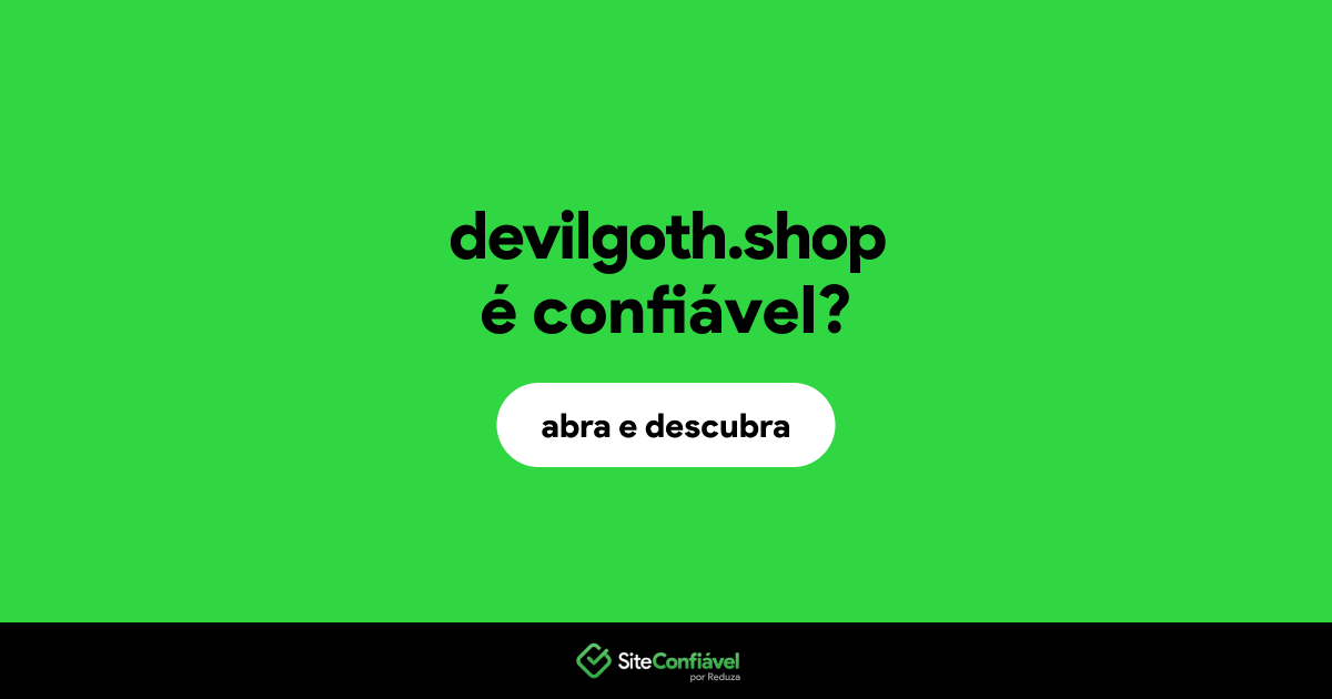 O site devilgoth.shop é confiável?