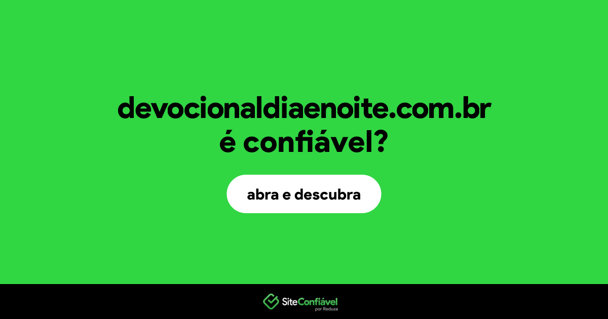 O site devocionaldiaenoite.com.br é confiável?