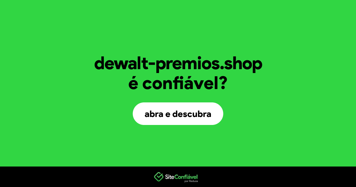 O site dewalt-premios.shop é confiável?