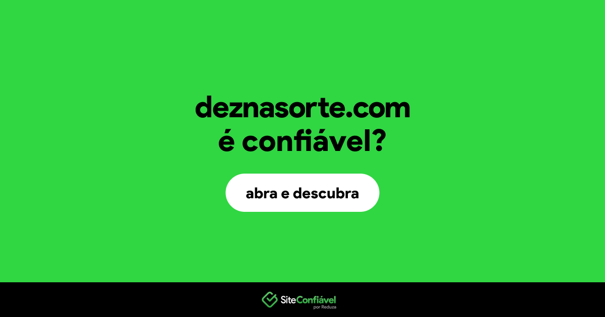 O site deznasorte.com é confiável?