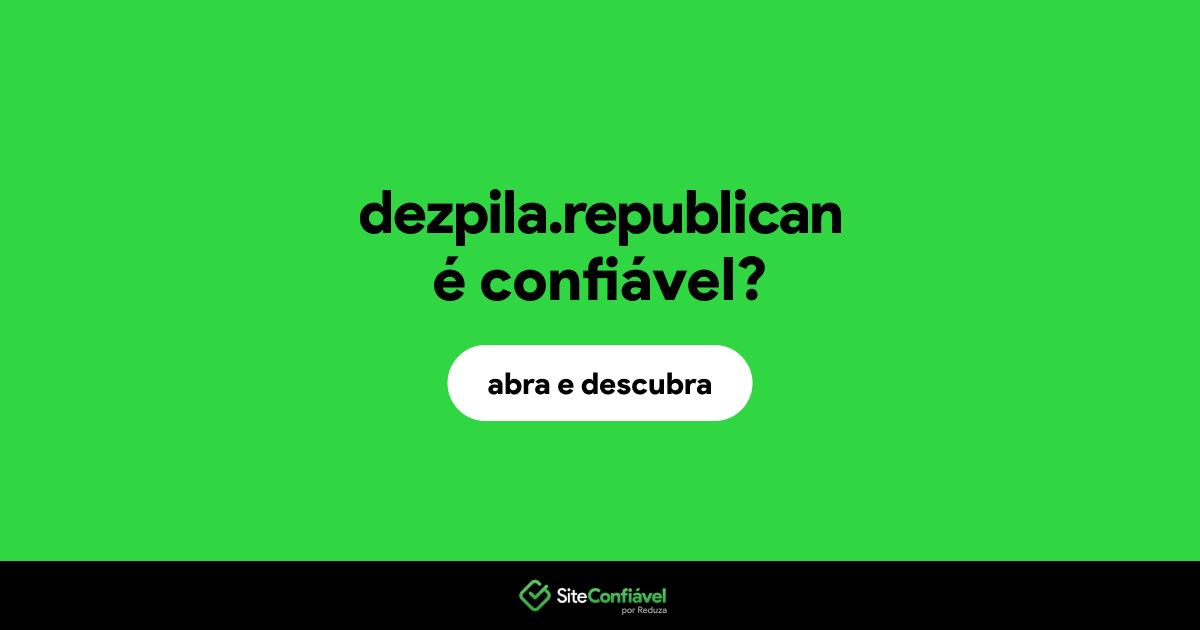 O site dezpila.republican é confiável?