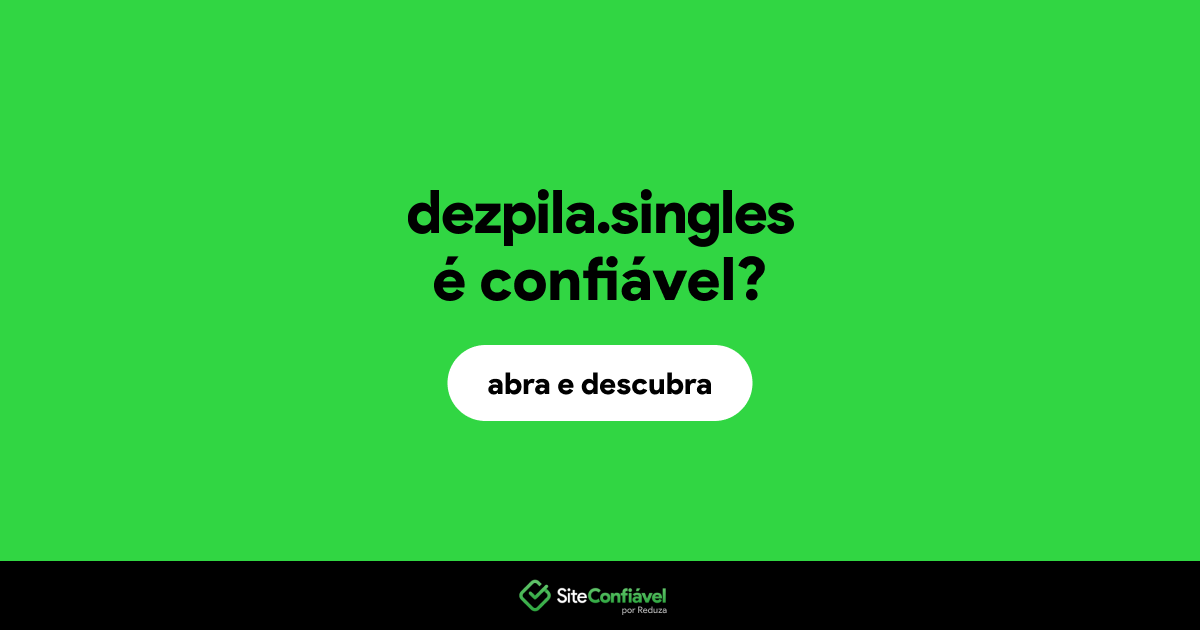 O site dezpila.singles é confiável?
