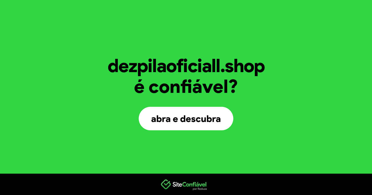 O site dezpilaoficiall.shop é confiável?