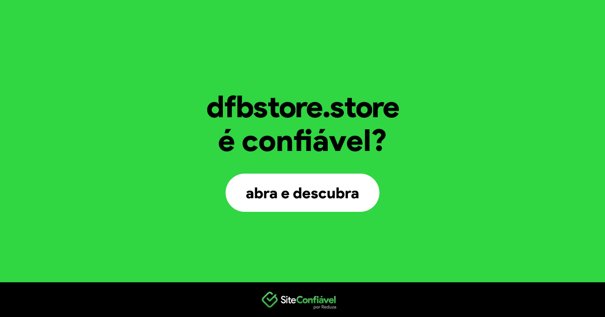 O site dfbstore.store é confiável?
