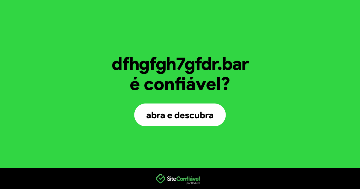 O site dfhgfgh7gfdr.bar é confiável?