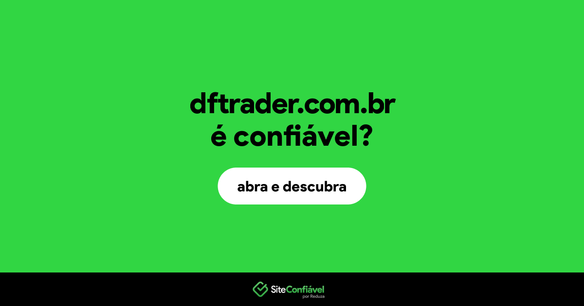 O site dftrader.com.br é confiável?