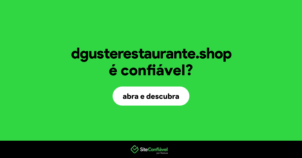O site dgusterestaurante.shop é confiável?