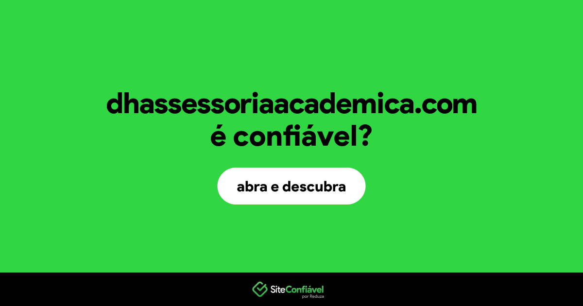 O site dhassessoriaacademica.com é confiável?