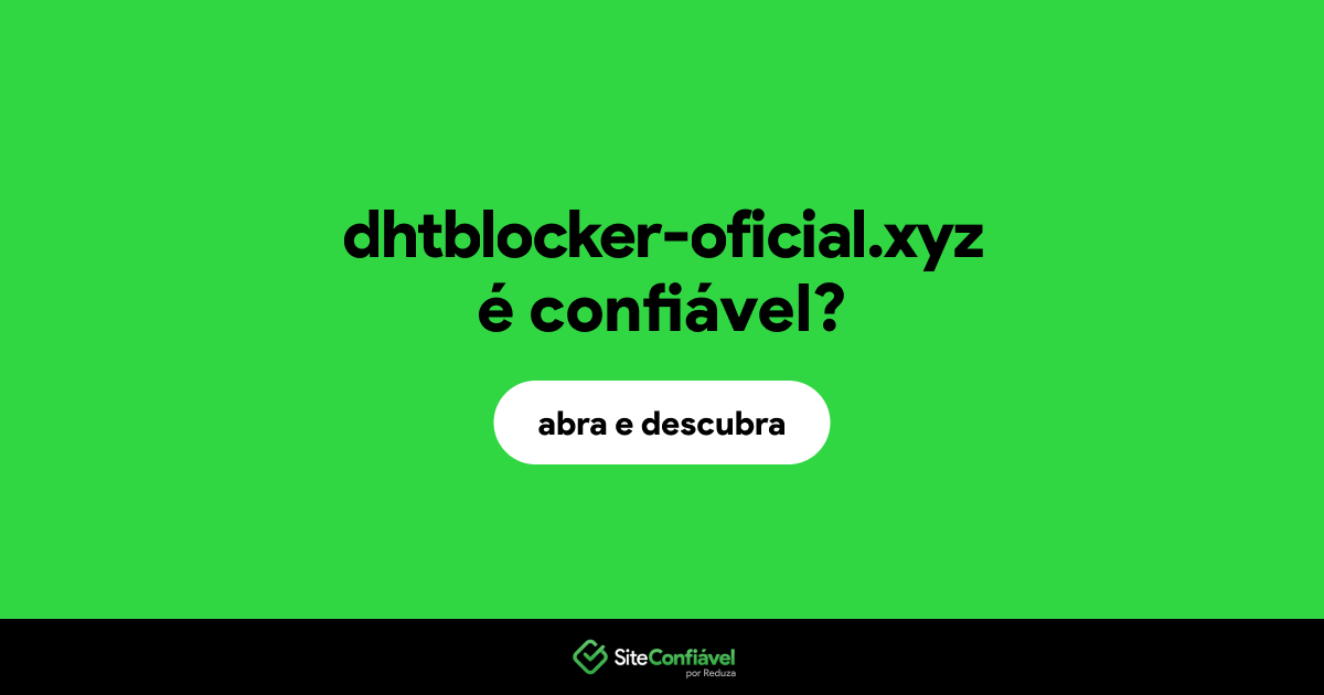 O site dhtblocker-oficial.xyz é confiável?