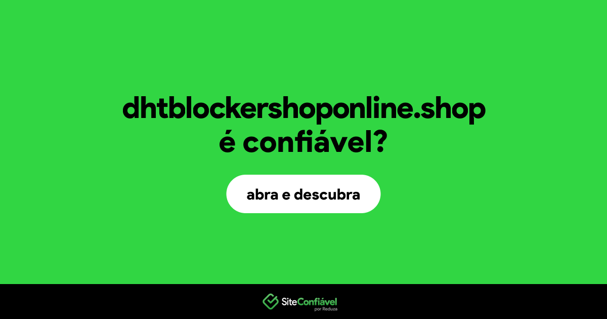 O site dhtblockershoponline.shop é confiável?