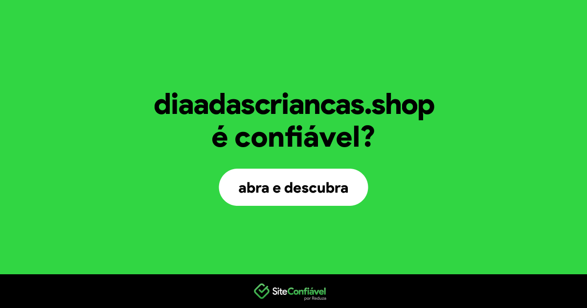 O site diaadascriancas.shop é confiável?
