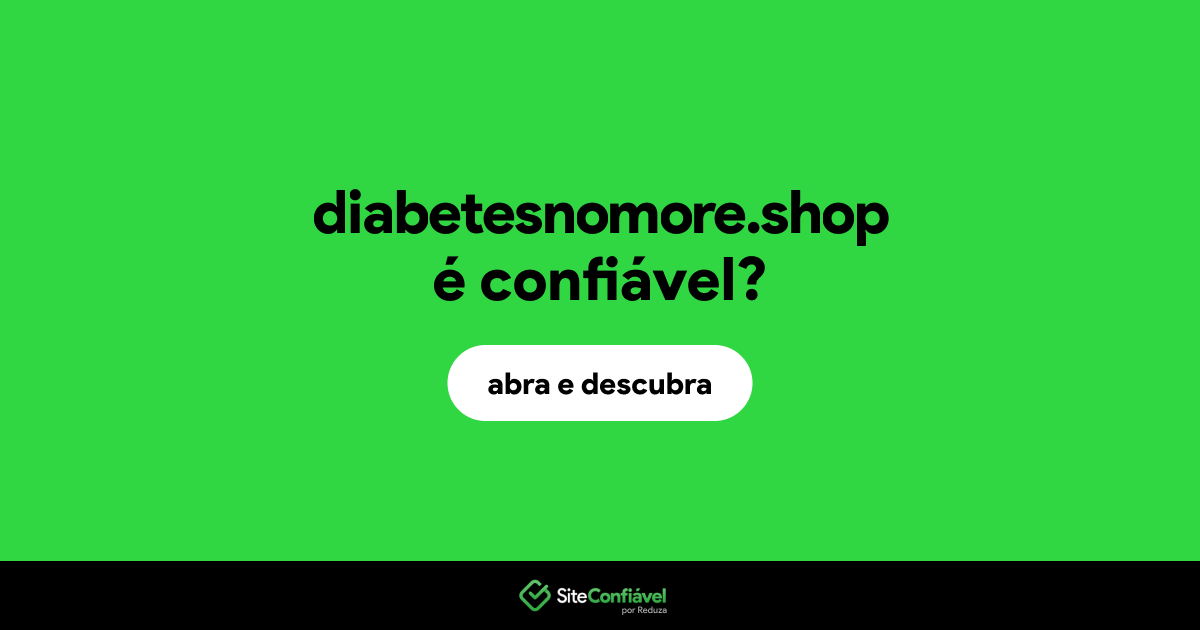O site diabetesnomore.shop é confiável?