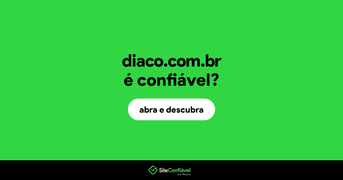O site diaco.com.br é confiável?