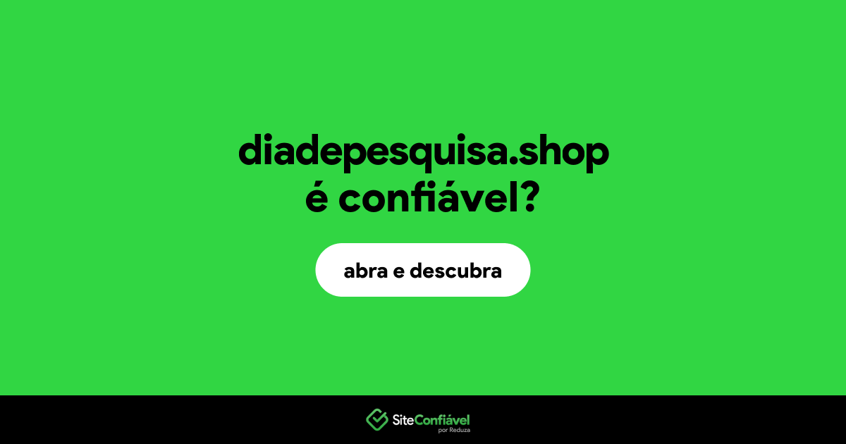 O site diadepesquisa.shop é confiável?