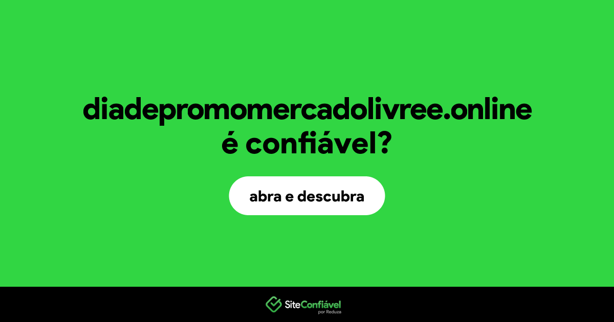 O site diadepromomercadolivree.online é confiável?