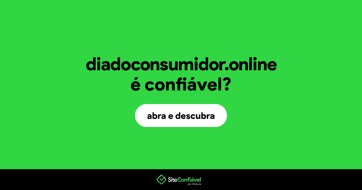 O site diadoconsumidor.online é confiável?