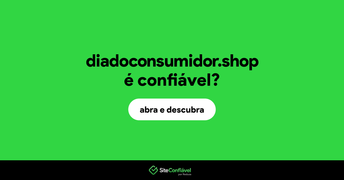 O site diadoconsumidor.shop é confiável?