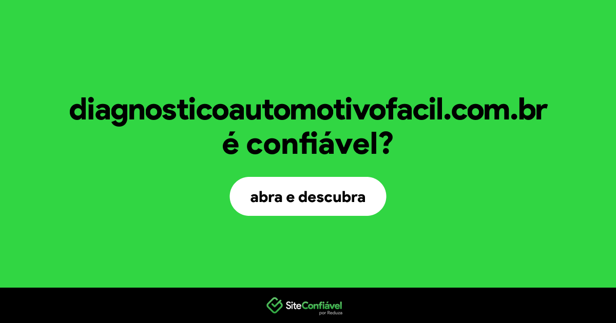 O site diagnosticoautomotivofacil.com.br é confiável?