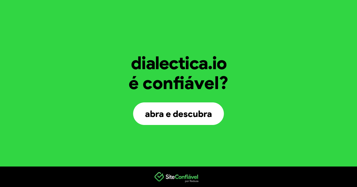 O site dialectica.io é confiável?