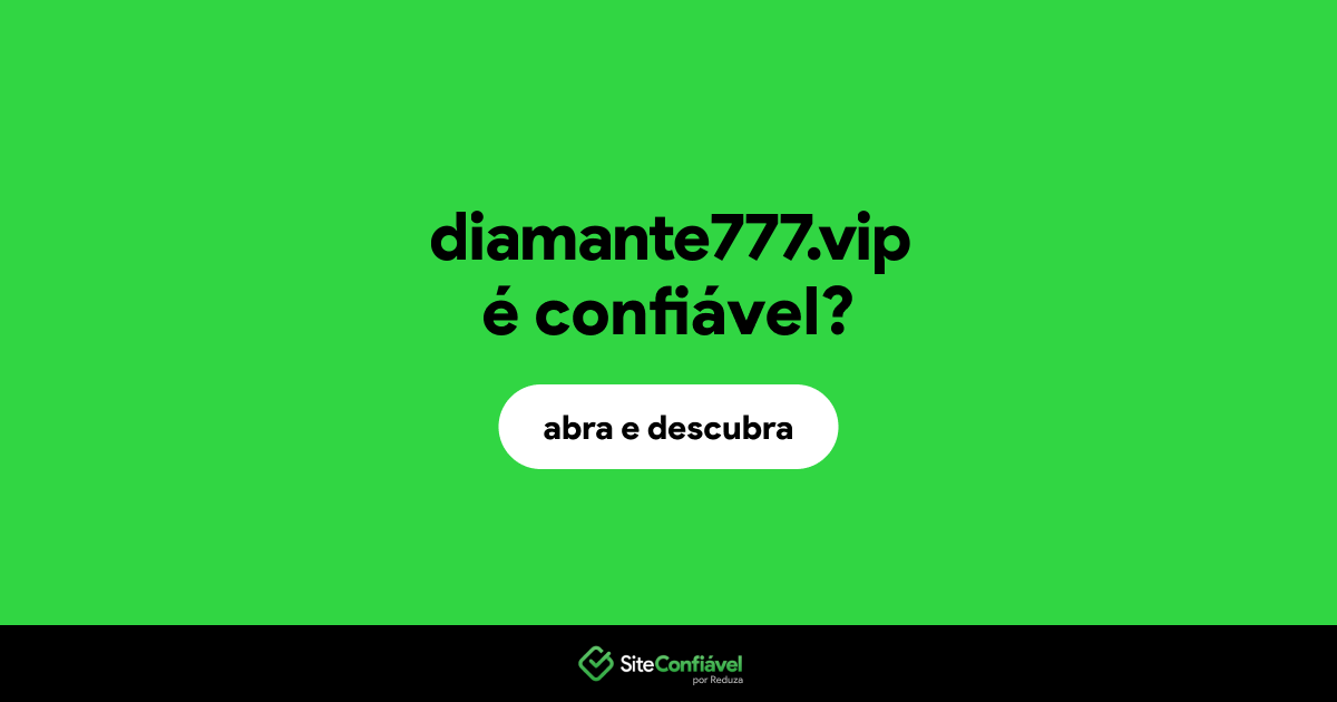 O site diamante777.vip é confiável?