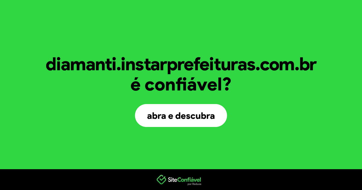 O site diamanti.instarprefeituras.com.br é confiável?