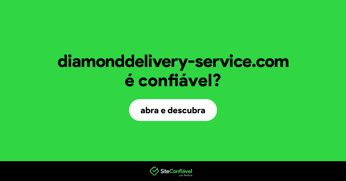 O site diamonddelivery-service.com é confiável?