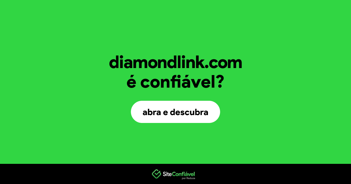 O site diamondlink.com é confiável?