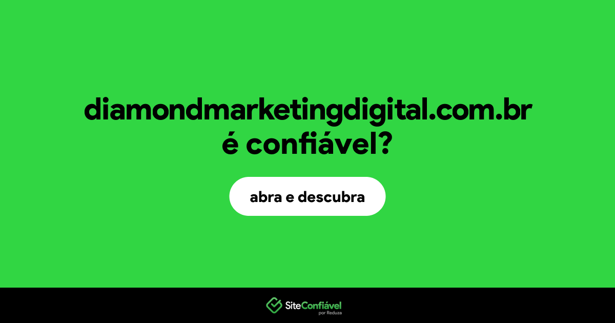 O site diamondmarketingdigital.com.br é confiável?