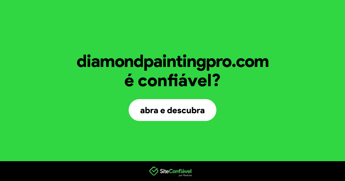 O site diamondpaintingpro.com é confiável?