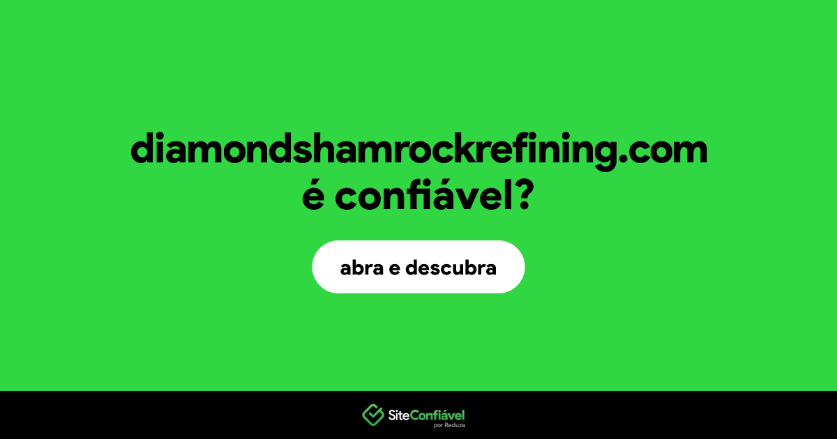 O site diamondshamrockrefining.com é confiável?
