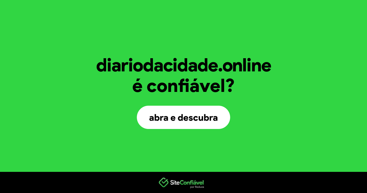 O site diariodacidade.online é confiável?
