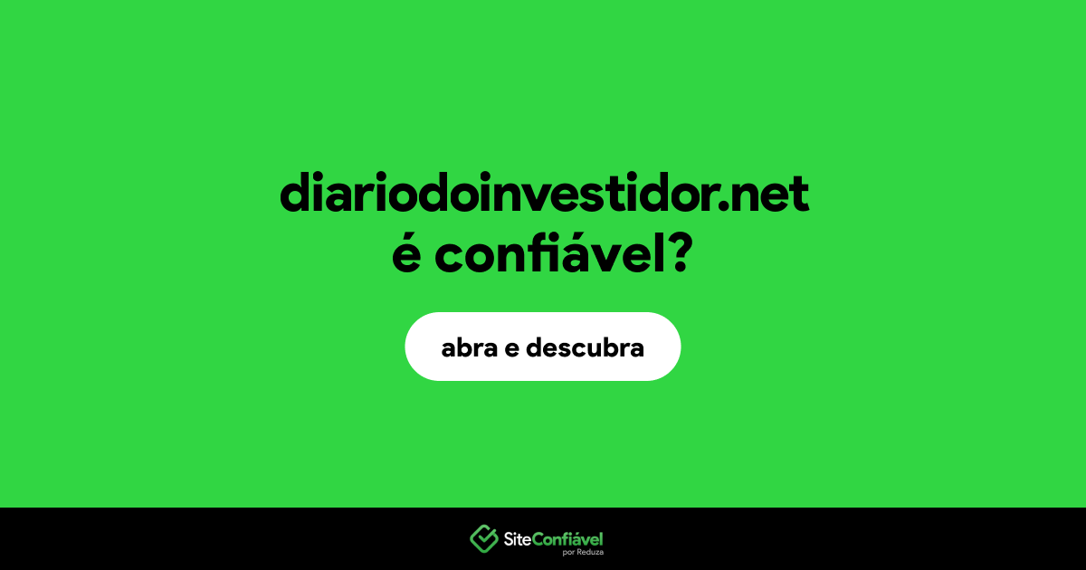 O site diariodoinvestidor.net é confiável?