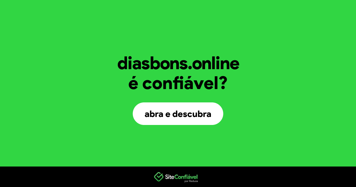 O site diasbons.online é confiável?