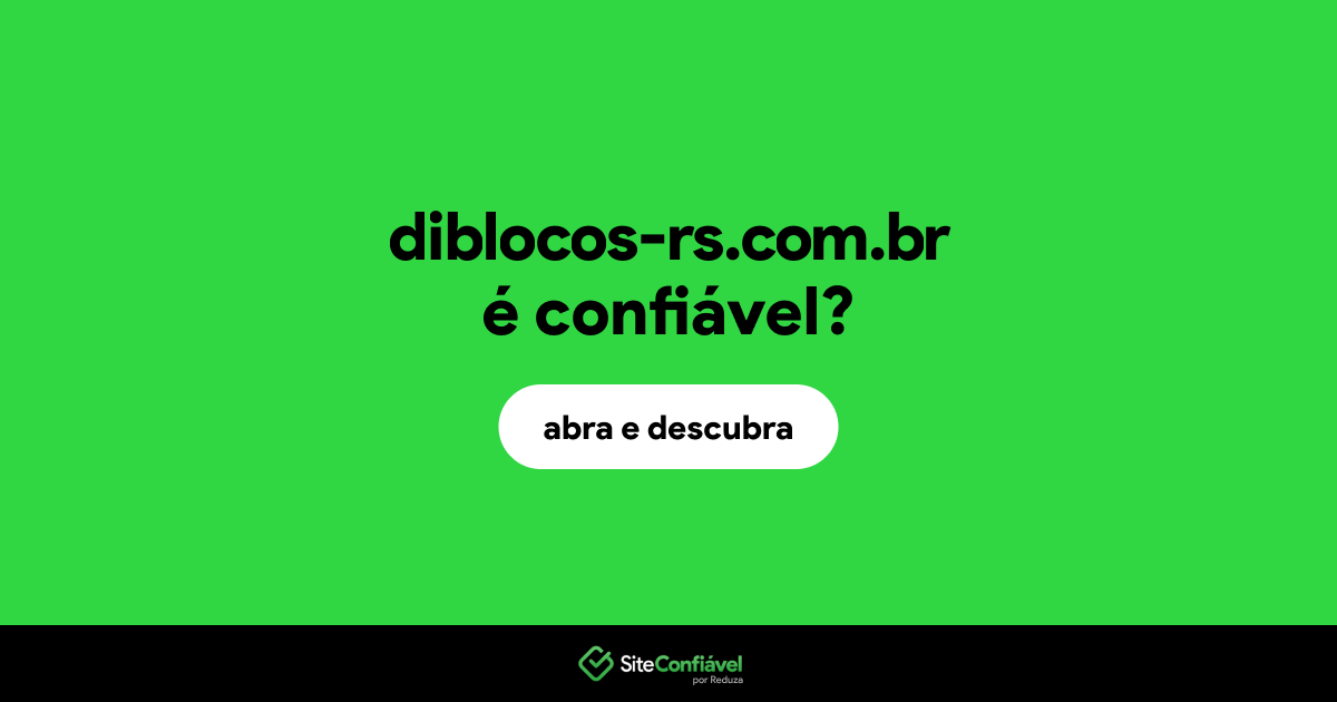 O site diblocos-rs.com.br é confiável?