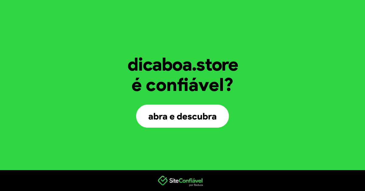 O site dicaboa.store é confiável?