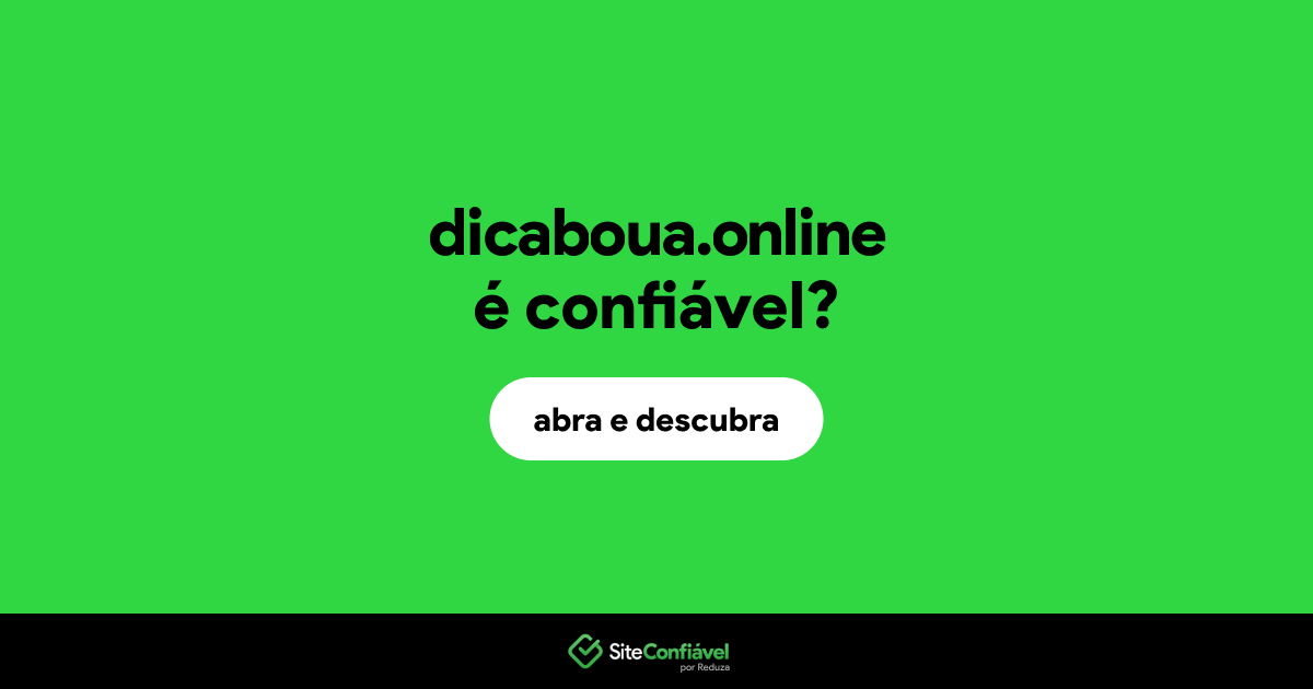 O site dicaboua.online é confiável?