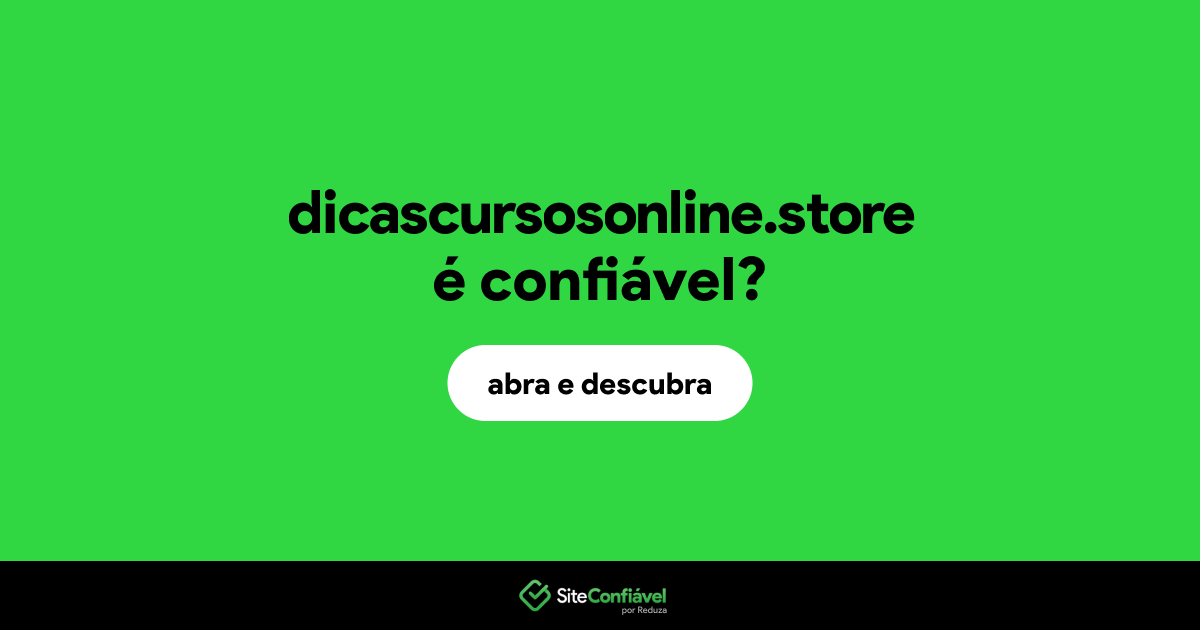 O site dicascursosonline.store é confiável?