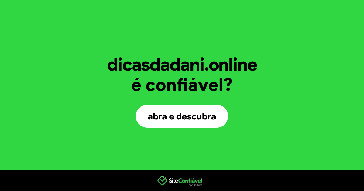 O site dicasdadani.online é confiável?