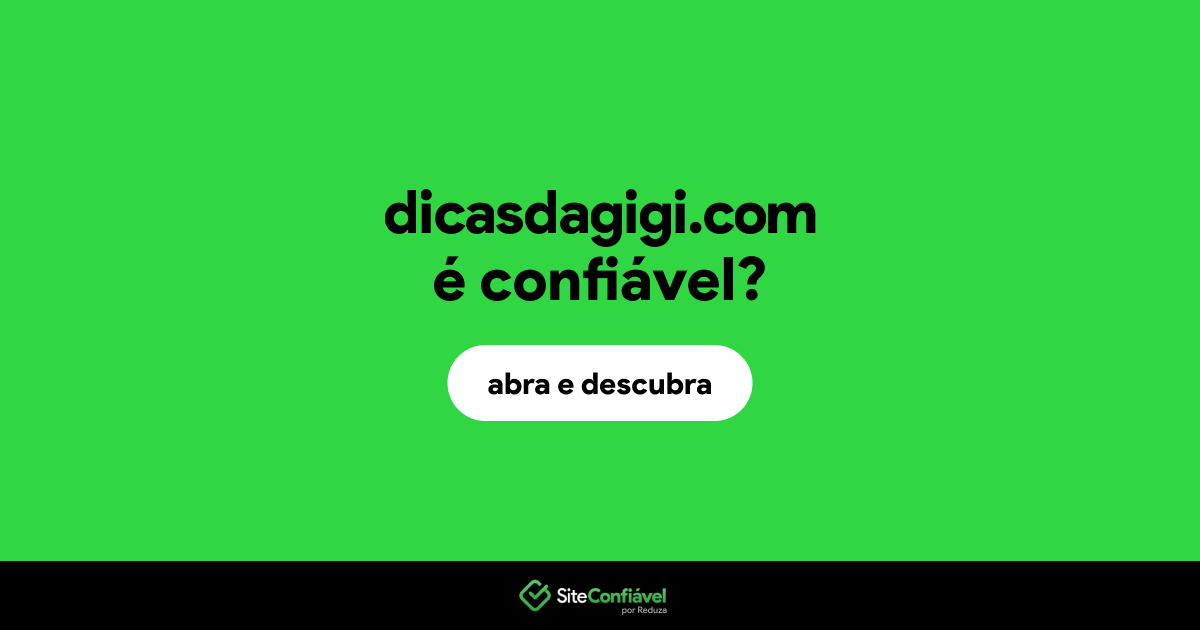 O site dicasdagigi.com é confiável?