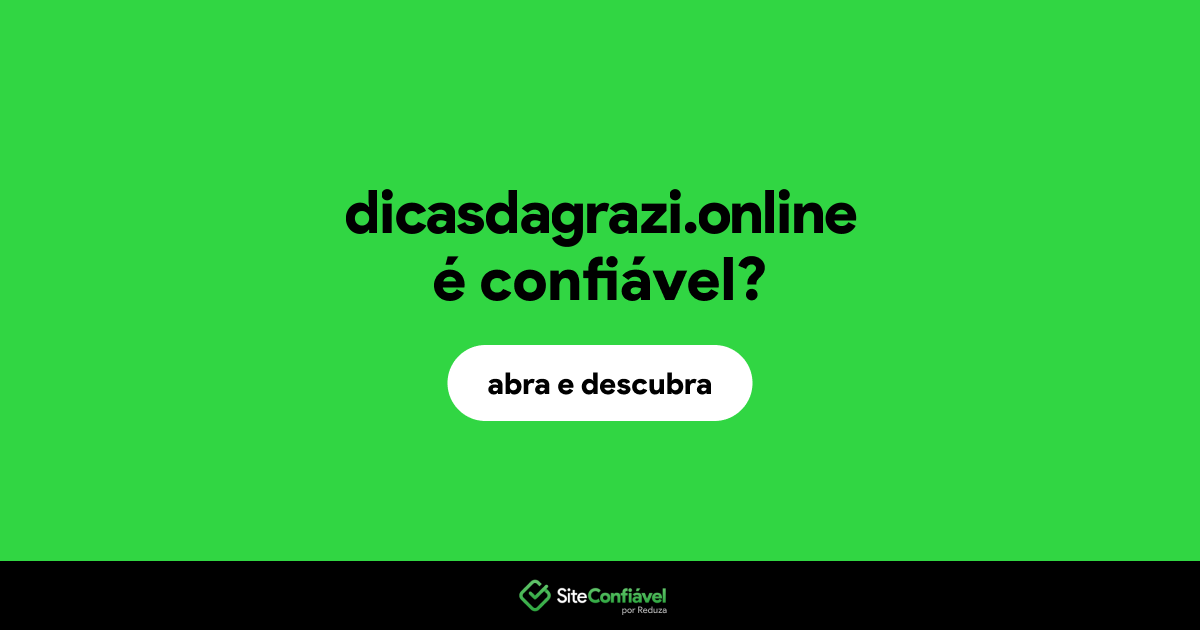 O site dicasdagrazi.online é confiável?