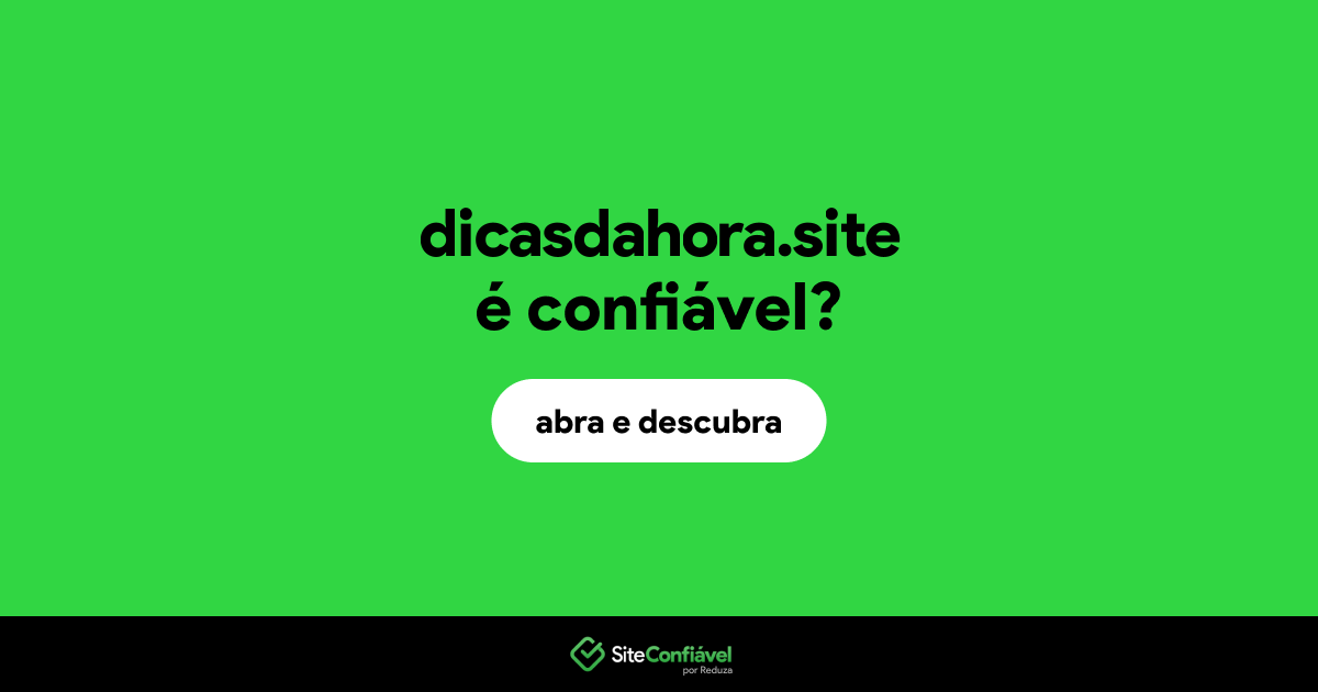 O site dicasdahora.site é confiável?