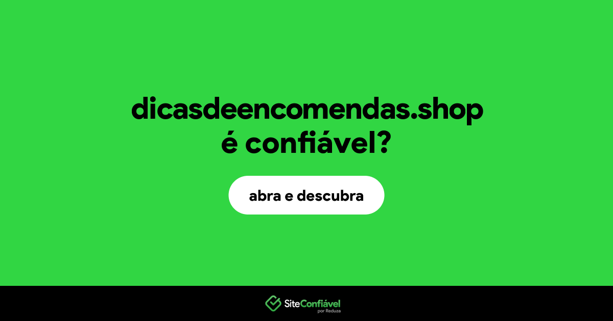 O site dicasdeencomendas.shop é confiável?