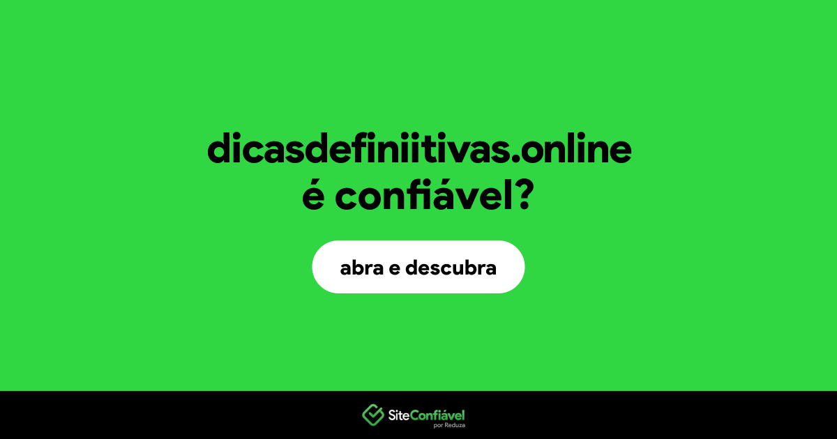 O site dicasdefiniitivas.online é confiável?