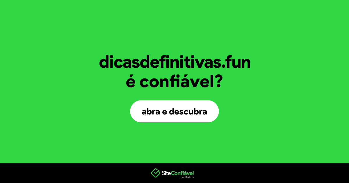 O site dicasdefinitivas.fun é confiável?