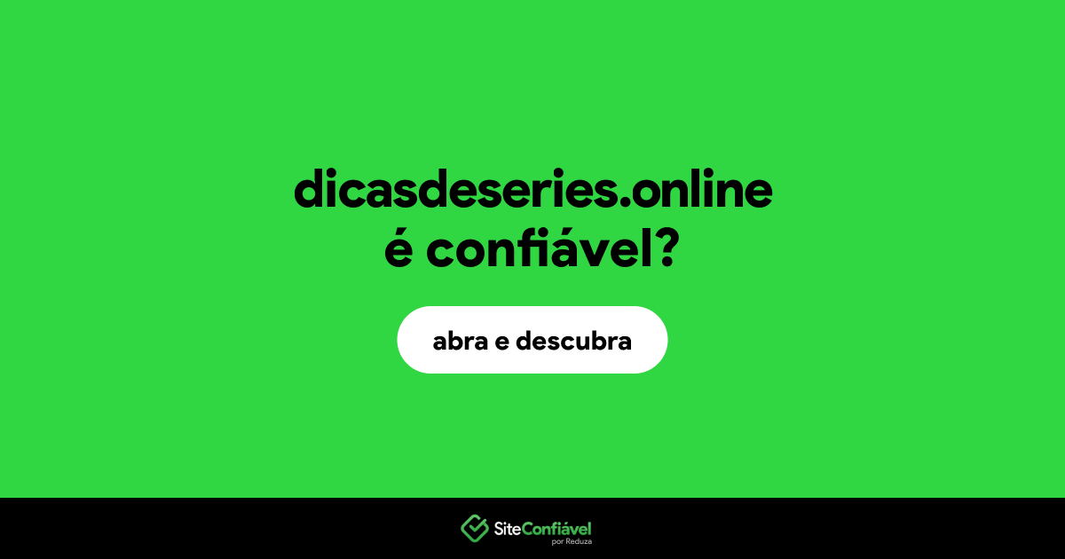 O site dicasdeseries.online é confiável?